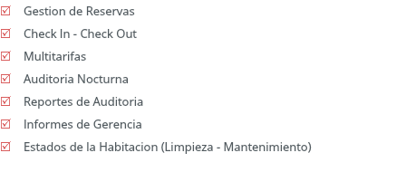 R Gestion de Reservas R Check In - Check Out R Multitarifas R Auditoria Nocturna R Reportes de Auditoria R Informes de Gerencia R Estados de la Habitacion (Limpieza - Mantenimiento)